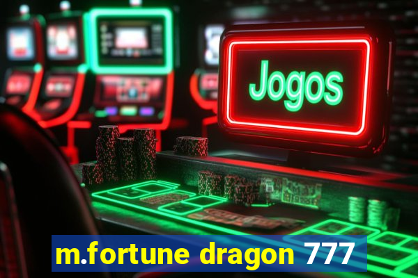 m.fortune dragon 777